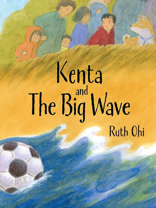 Title details for Kenta and the Big Wave by Ruth Ohi - Available